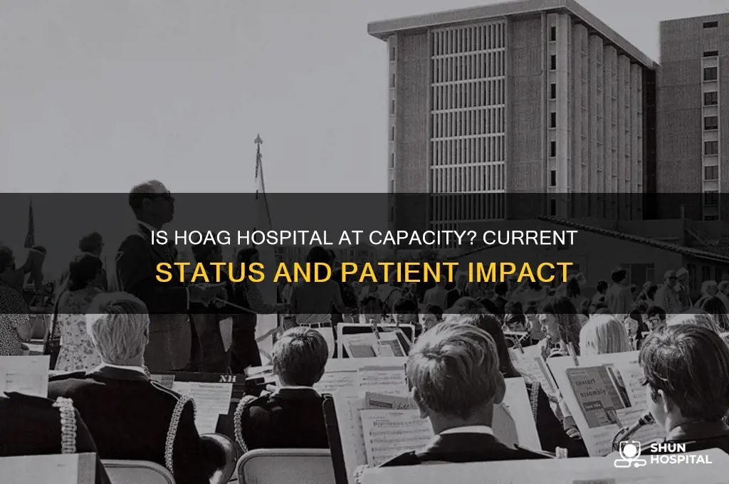 is hoag hospital at capacity