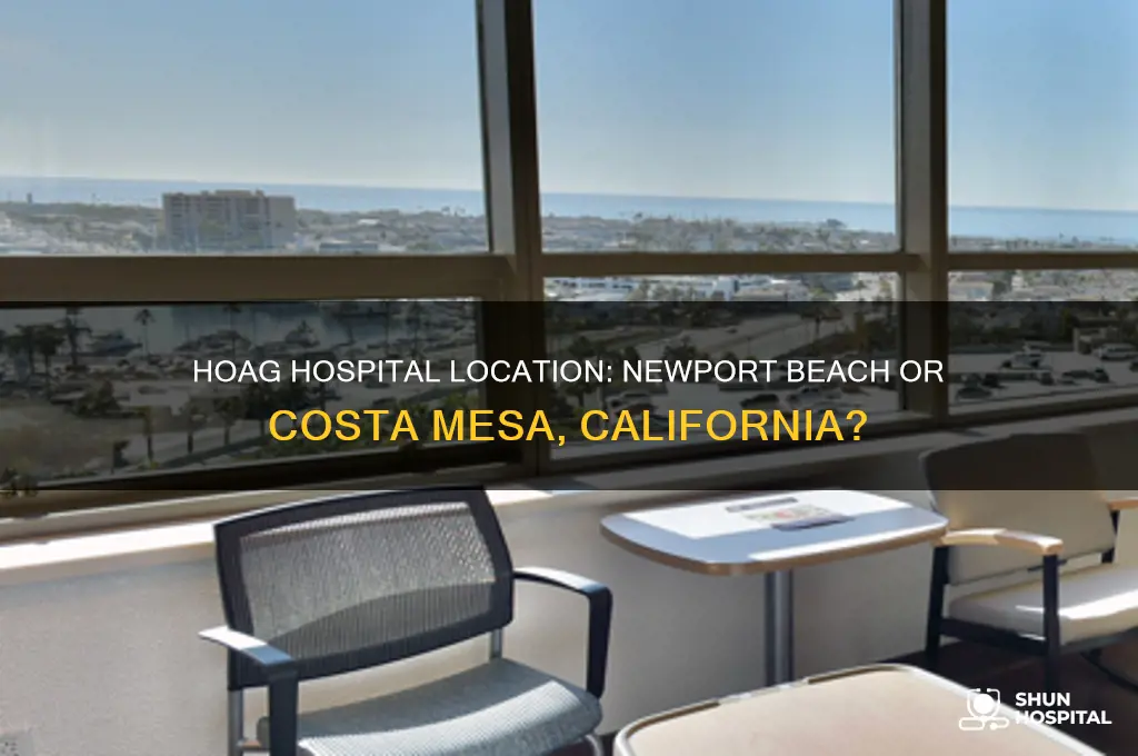 is hoag hospital newport beach or costa mesa california