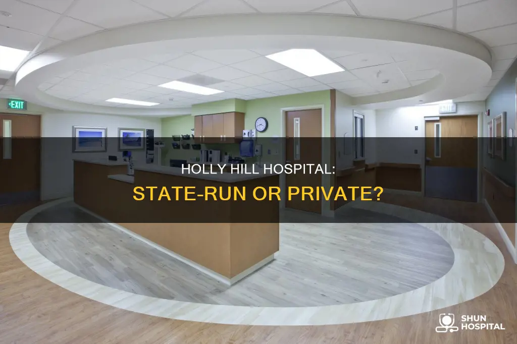 is holly hill hospital a state hospital