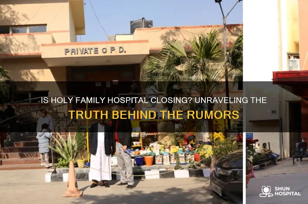 is holy family hospital closing