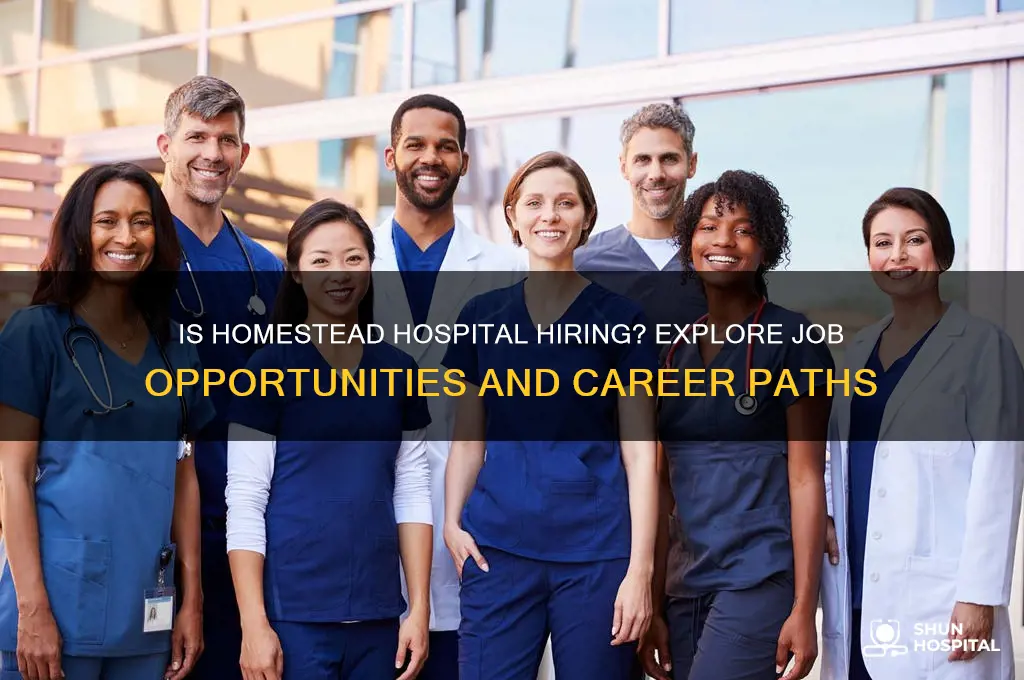 is homestead hospital hiring