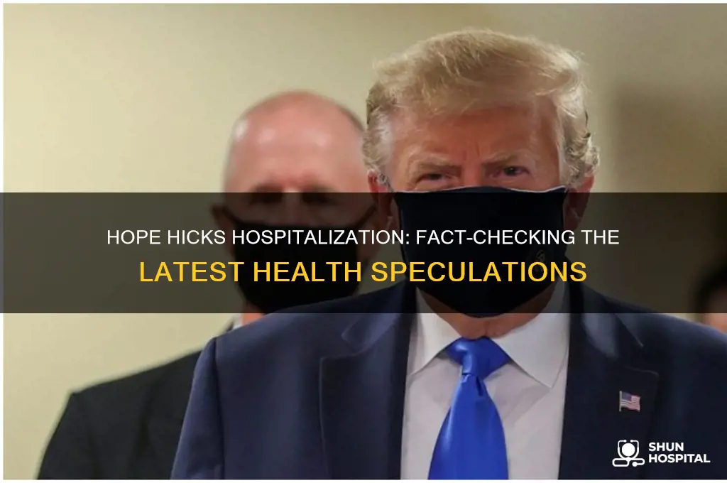 is hope hicks hospitalized