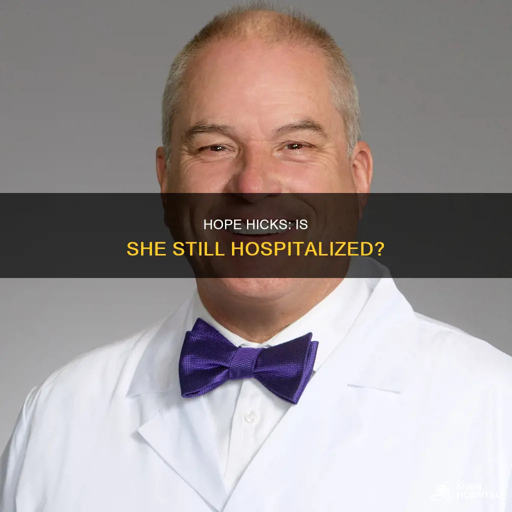 is hope hicks still in the hospital