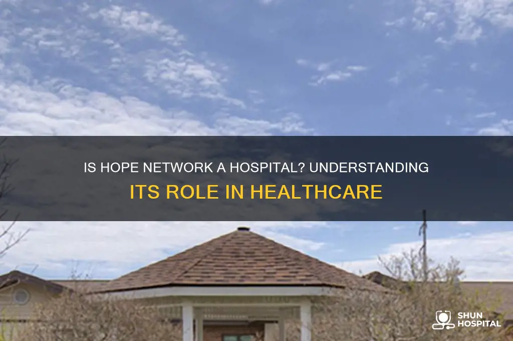 is hope network a hospital