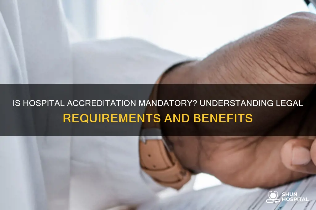 is hospital accreditation mandatory