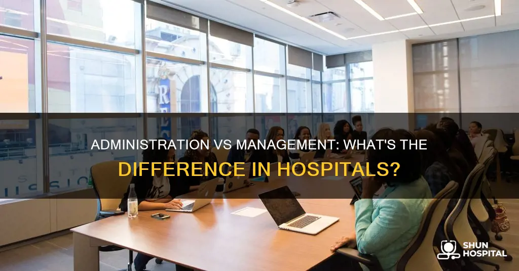 is hospital administration and hospital management same