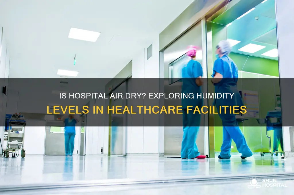 is hospital air dry
