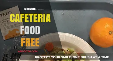 Is Hospital Cafeteria Food Free? Exploring Costs and Policies
