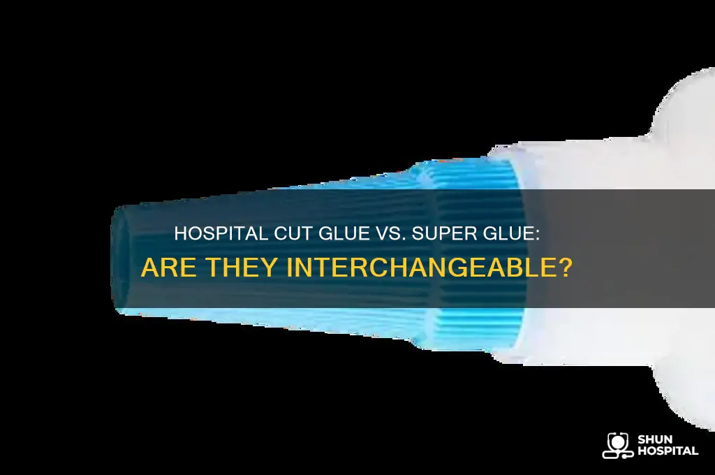 is hospital cut glue the same as super glue