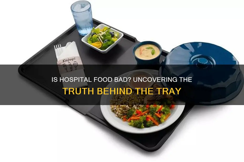 is hospital food bad