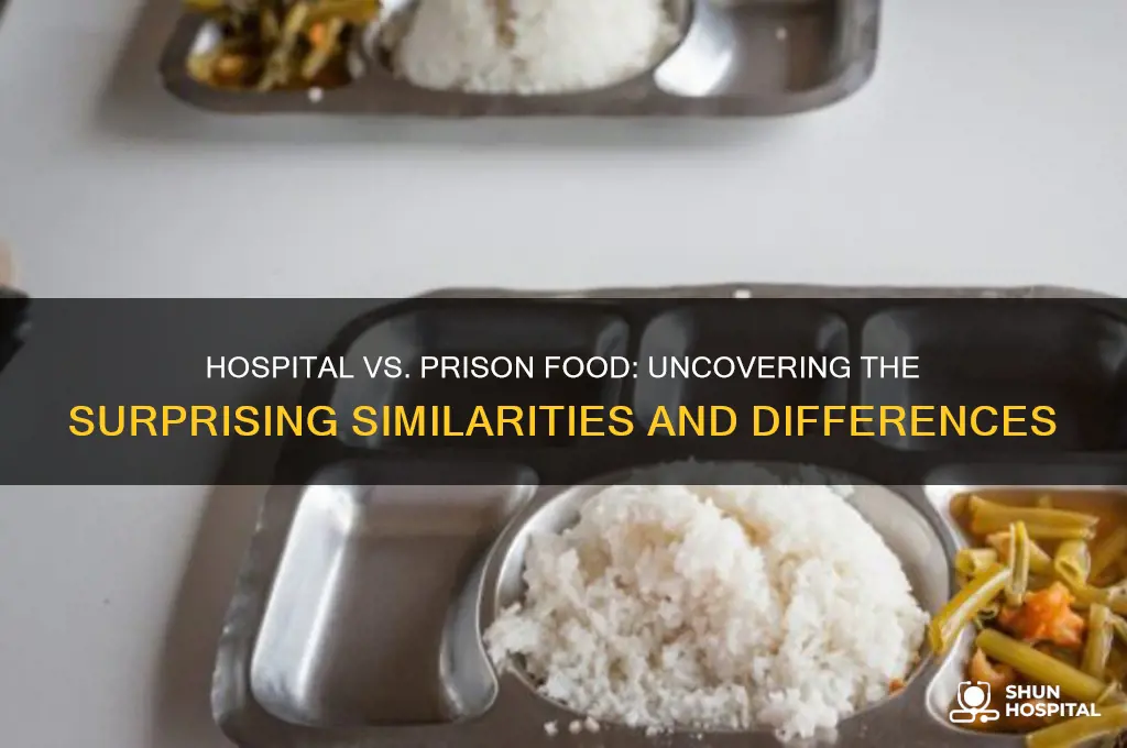 is hospital food prison food