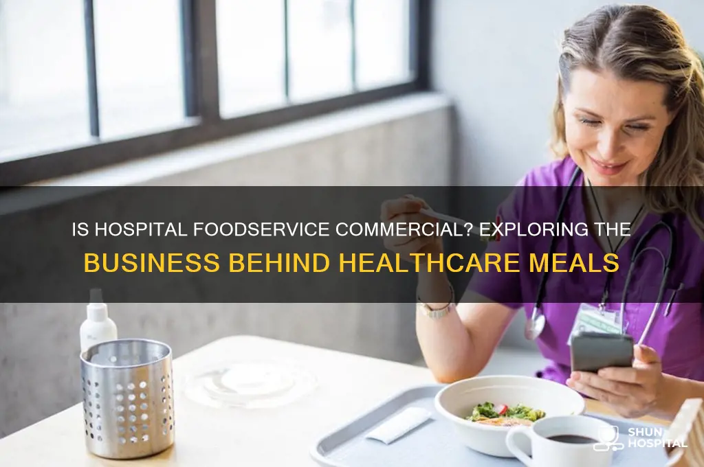 is hospital foodservice commercial