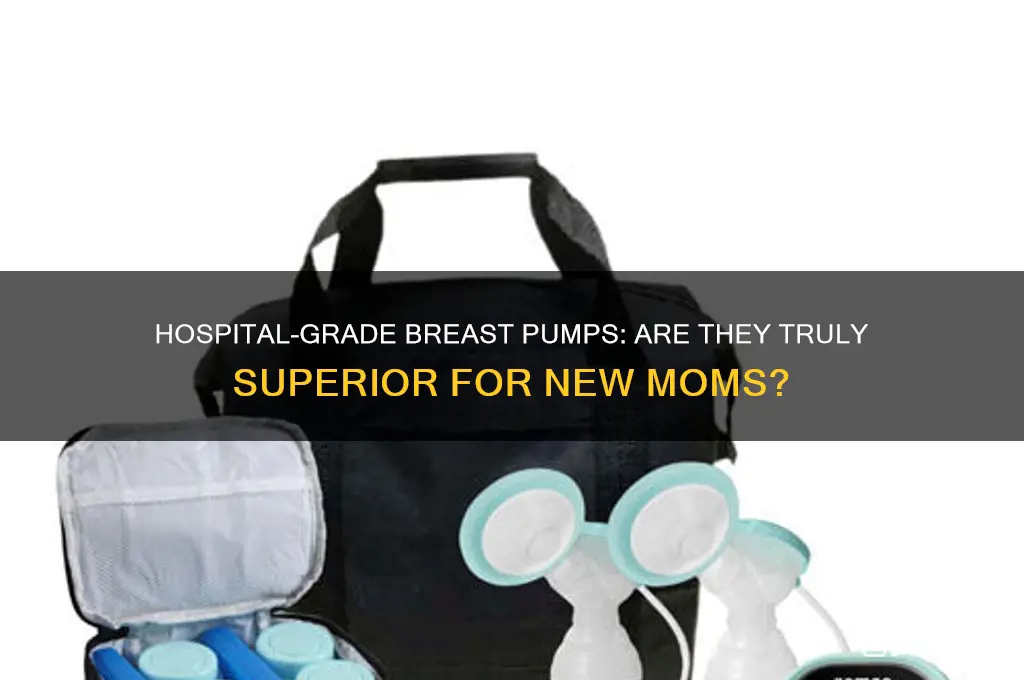 is hospital grade pump better