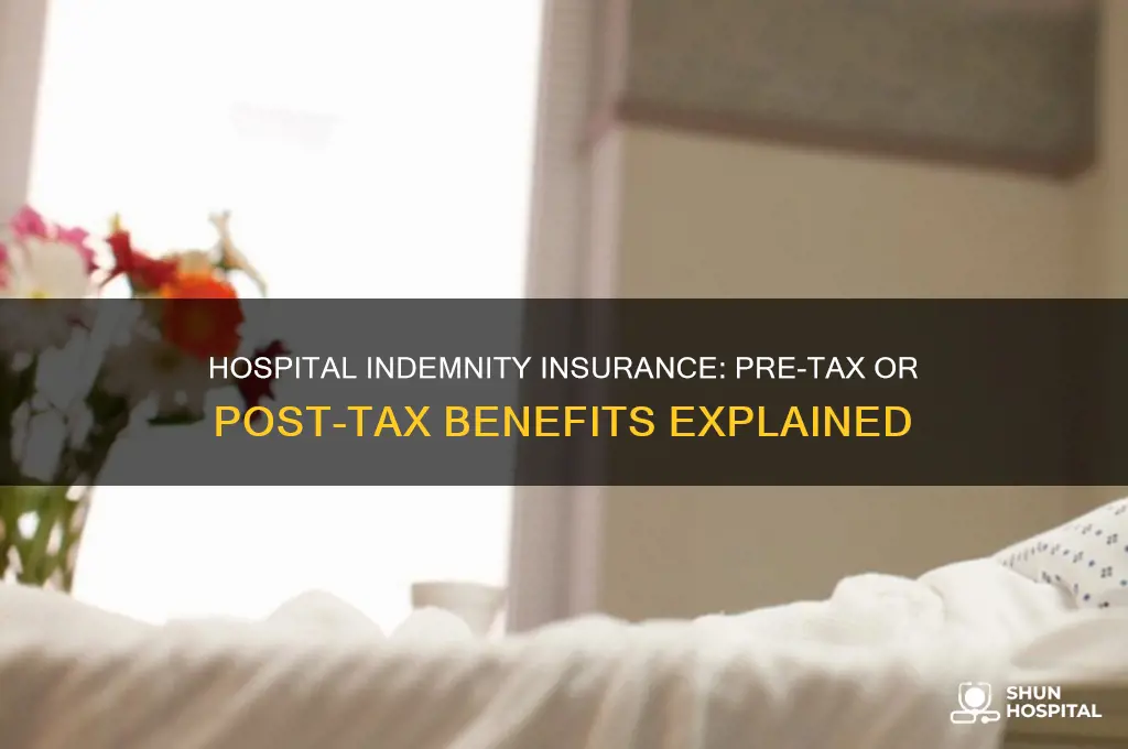 is hospital indemnity insurance pre tax or post tax