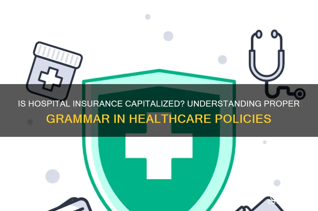 is hospital insurance capitalized