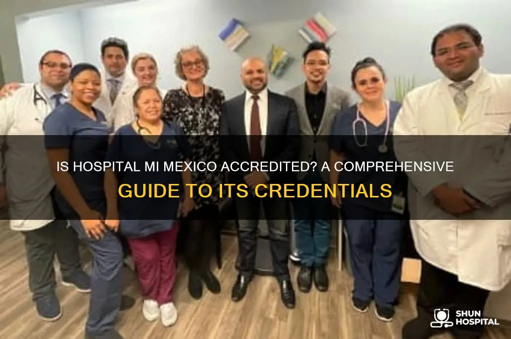 is hospital mi mexico accreditied