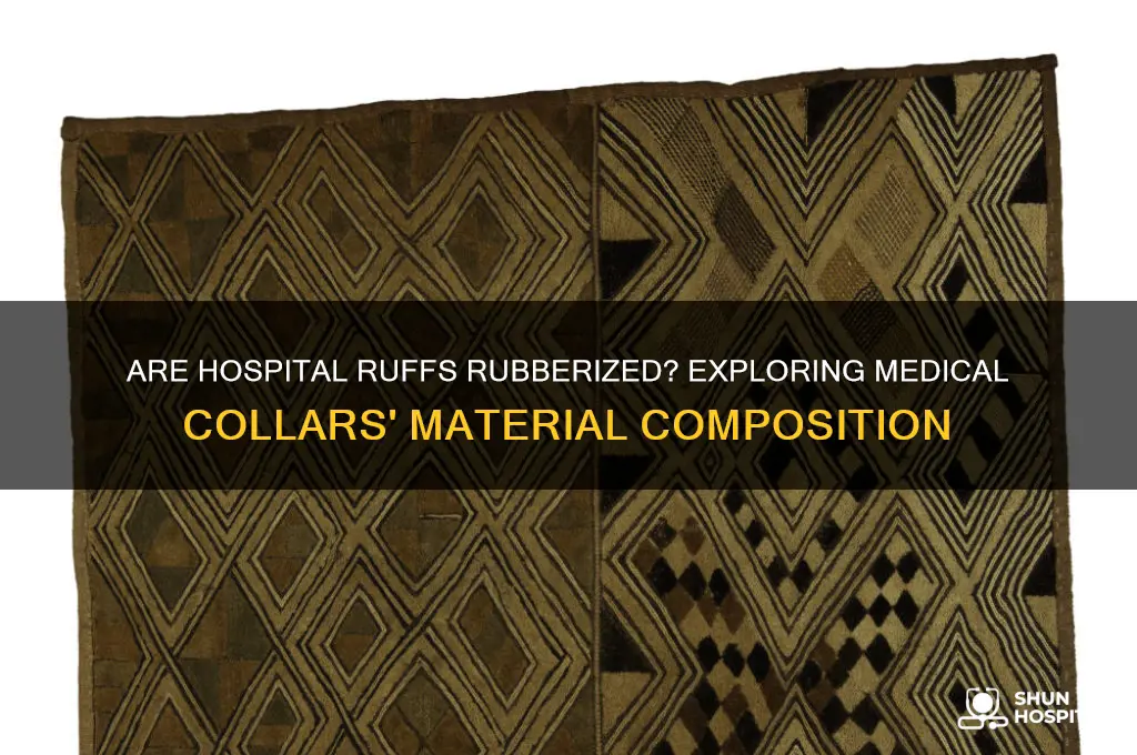is hospital ruffs rubberized
