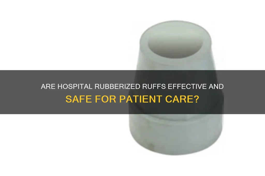 is hospital ruffs rubverized