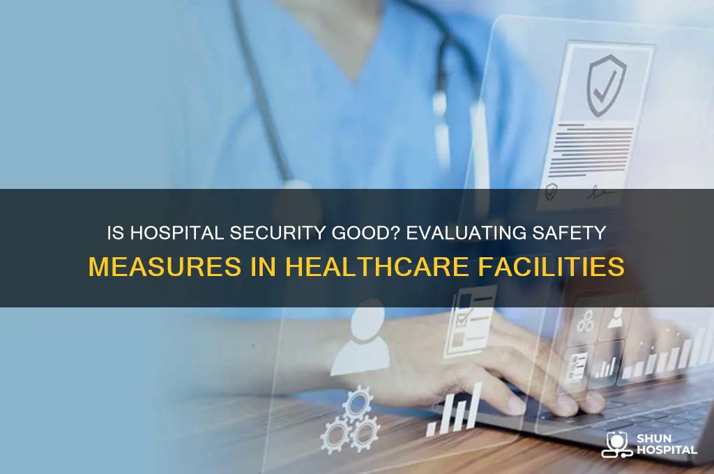 is hospital security good