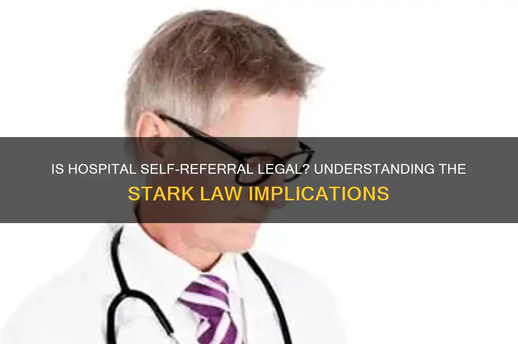 is hospital self referral legal