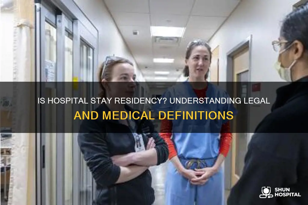 is hospital stay considered residency