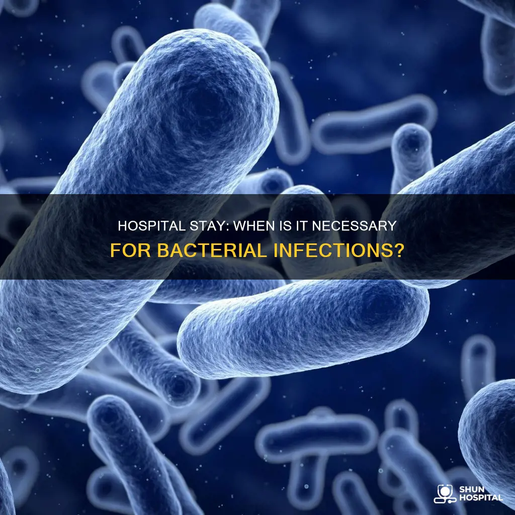is hospital stay needed with bacterial infection