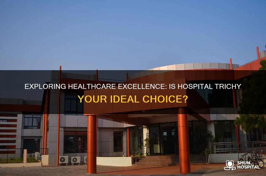 is hospital trichy
