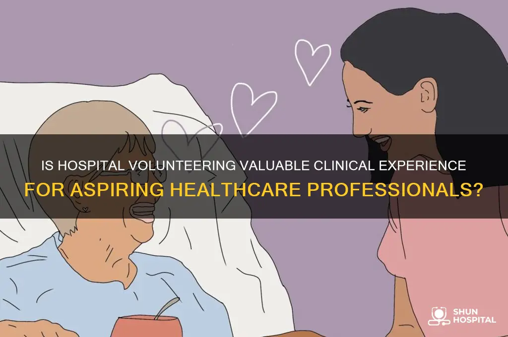 is hospital volunteer clinical experience