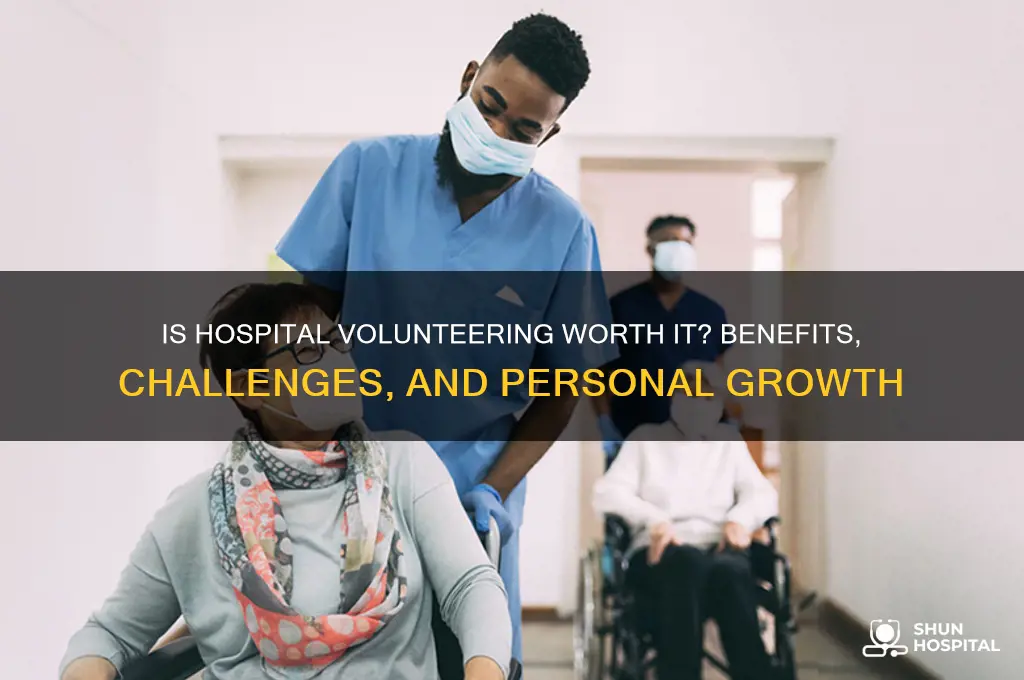 is hospital volunteering worth it