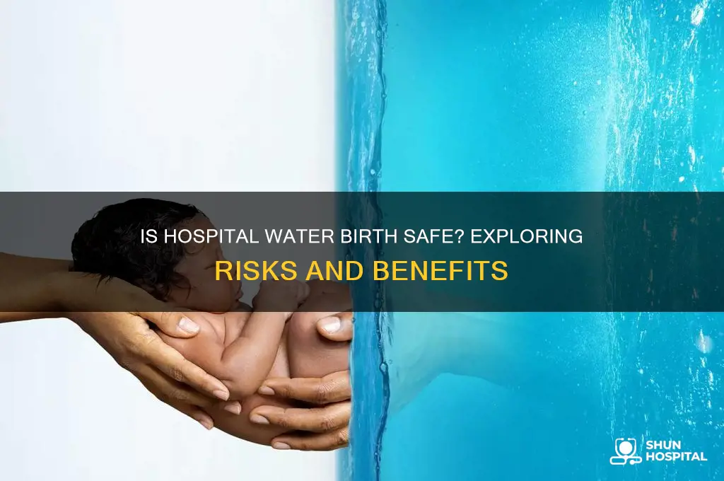 is hospital water birth safe