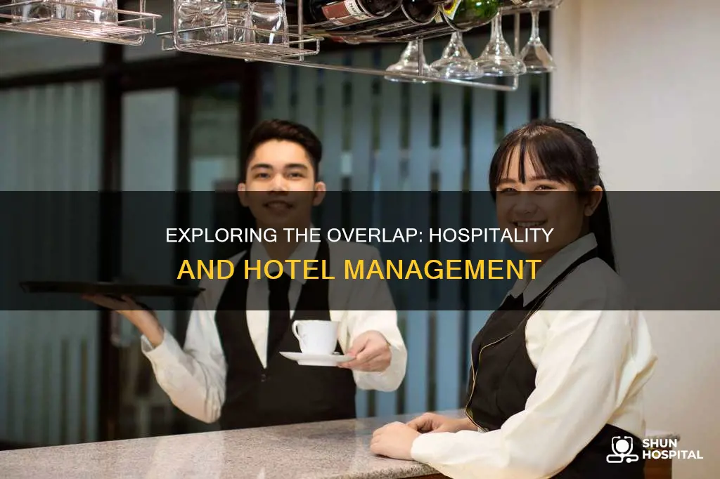 is hospitality and hotel management the same