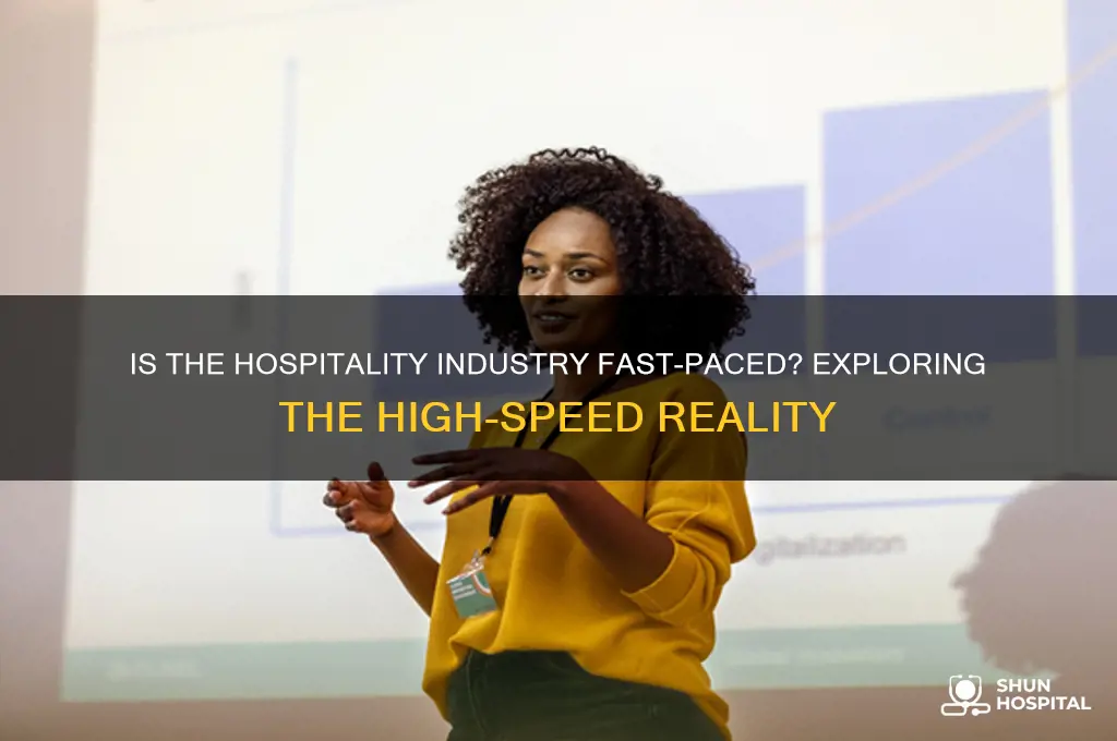 is hospitality industry fast paced
