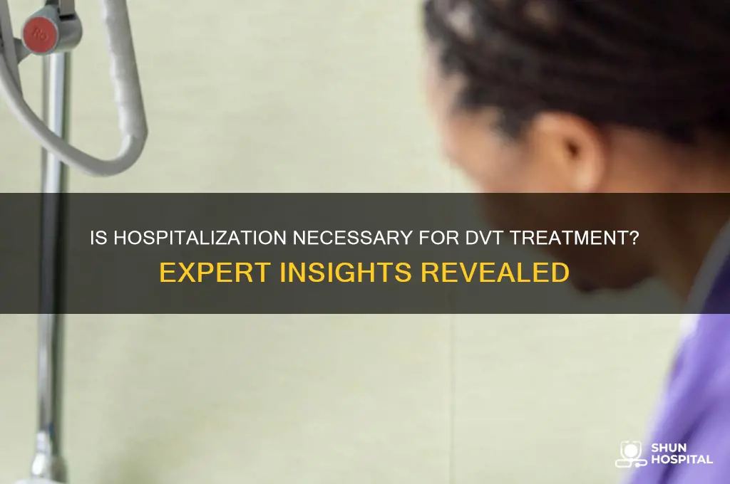 is hospitalization required for dvt