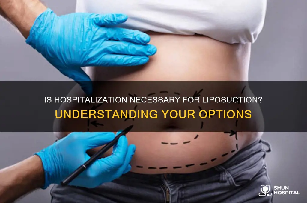 is hospitalization required for liposuction