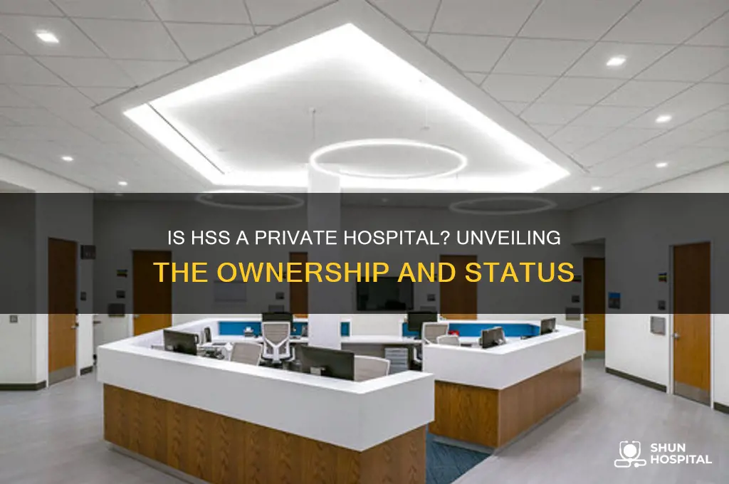 is hss a private hospital