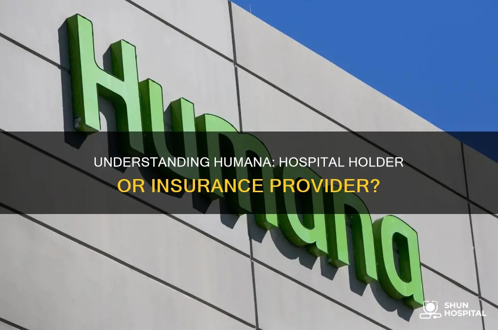is humana a hospital holder or an insurance company