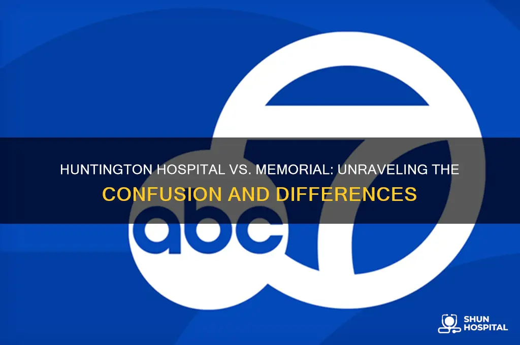 is huntington hospital and huntington memorial hospital the same