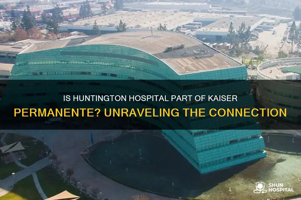 is huntington hospital kaiser permanente