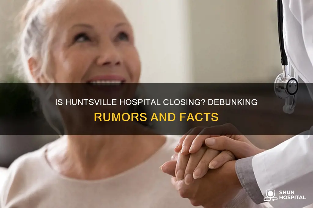 is huntsville hospital closing