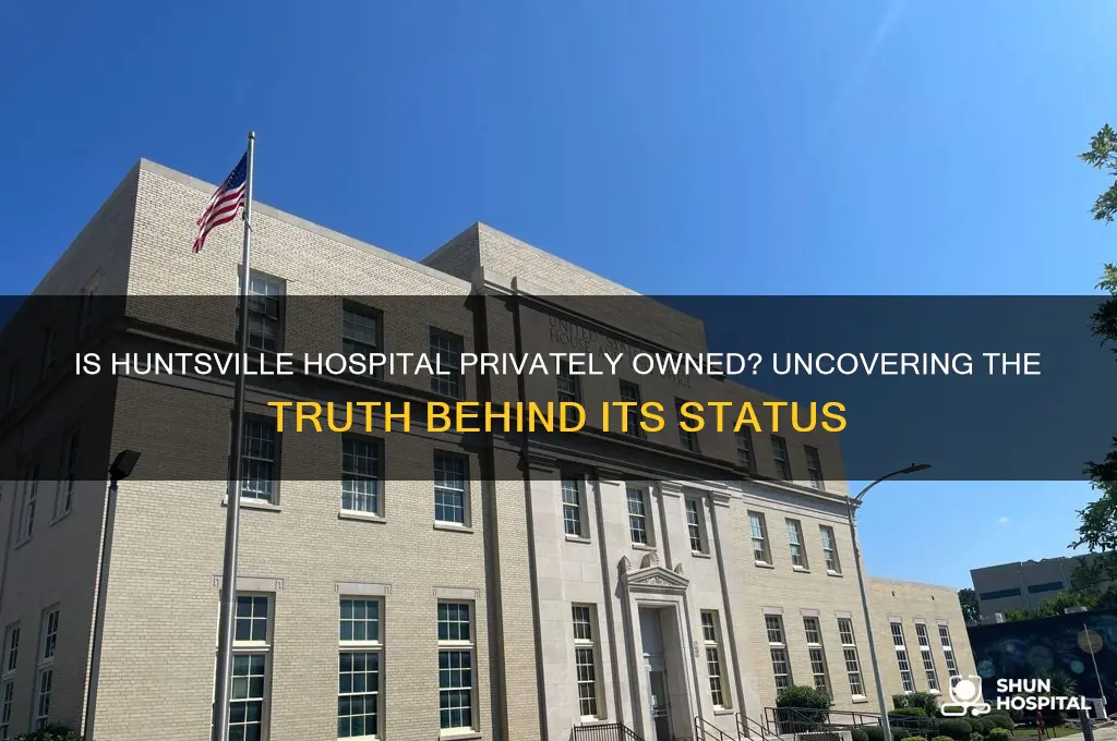 is huntsville hospital privately