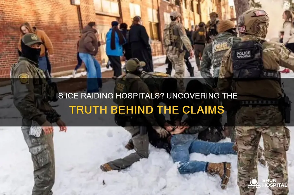 is ice raiding hospitals