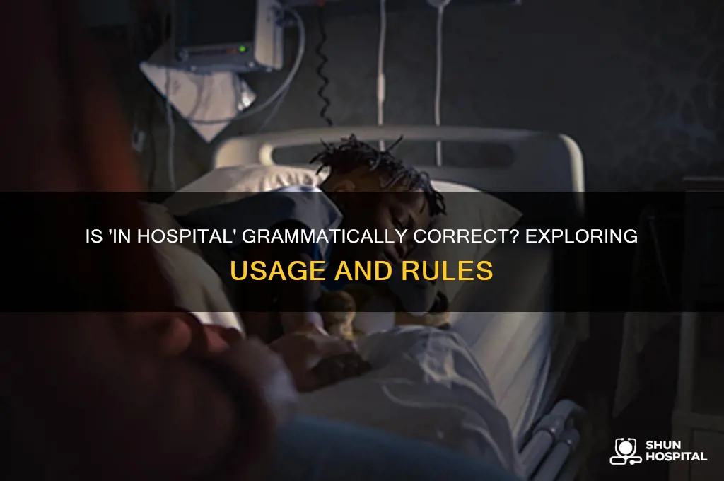 is in hospital grammatically correct