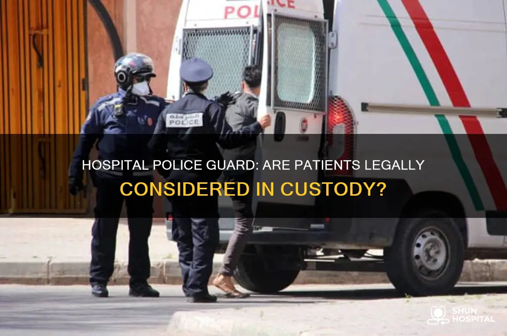 is in hospital with police guard considered in custody