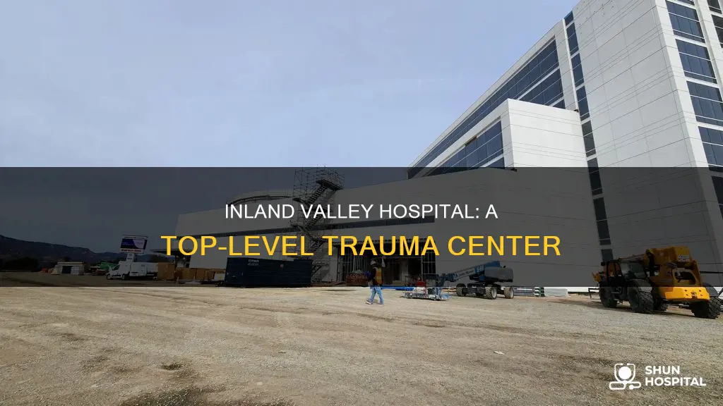 is inland valley hospital level 1 trauma