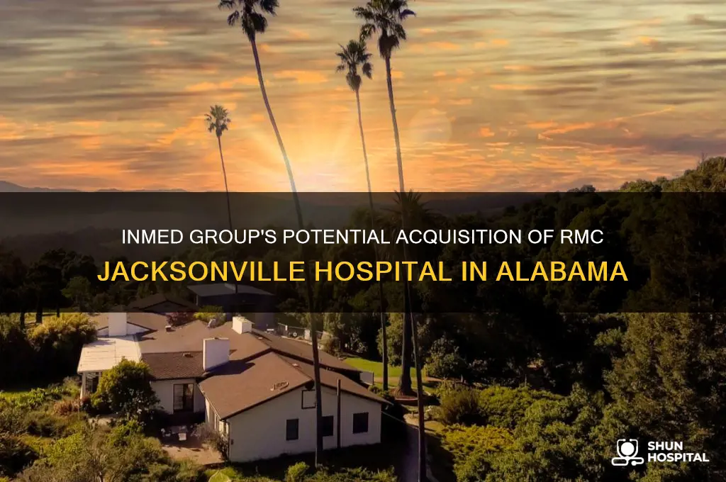 is inmed group buying rmc jacksonville hospital in alabama