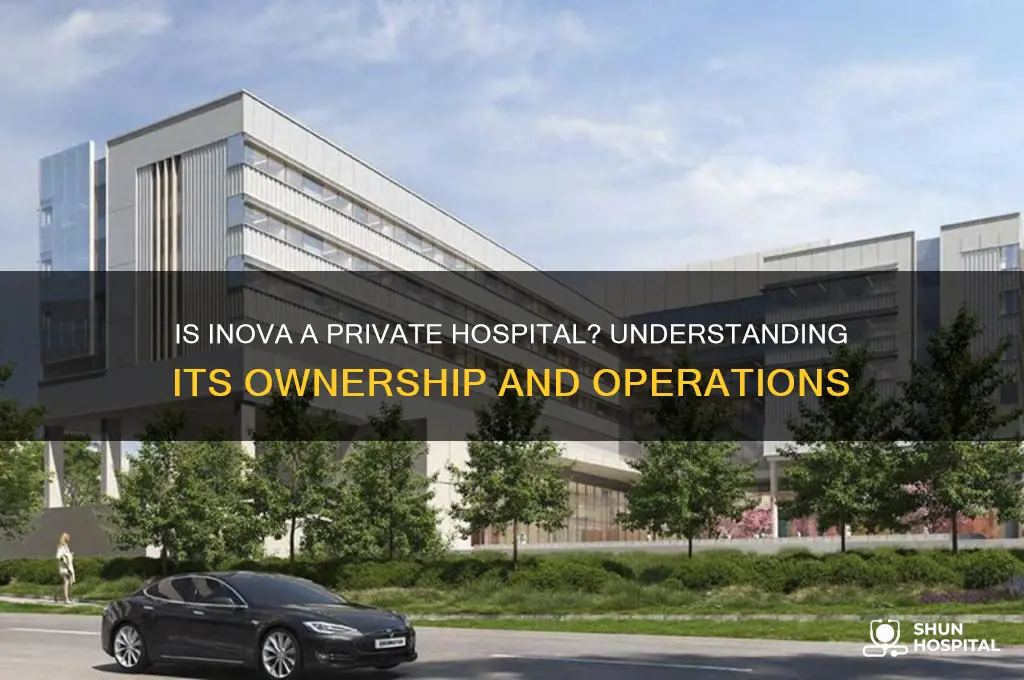 is inova a private hospital