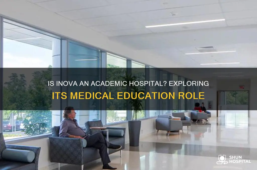 is inova an academic hospital
