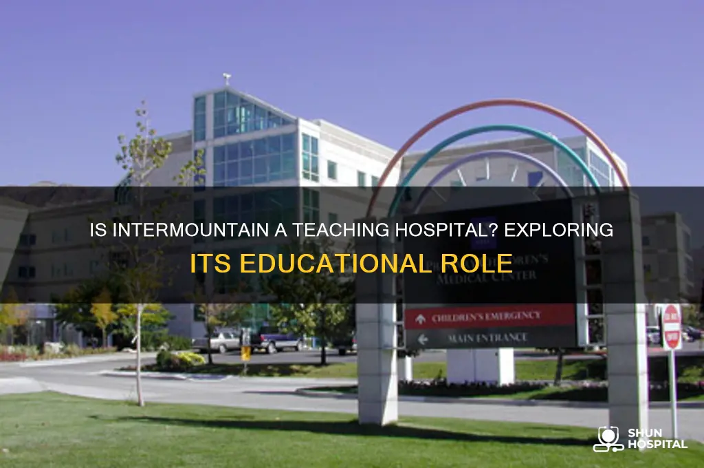 is intermountain a teaching hospital