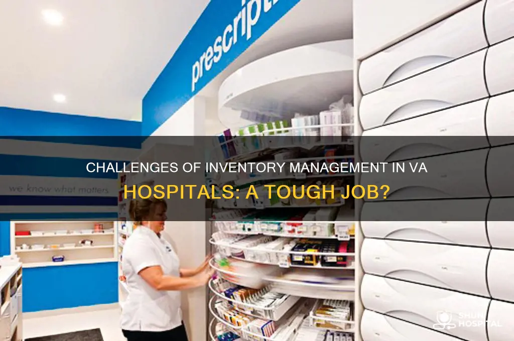 is inventory management a hard job in the va hospital