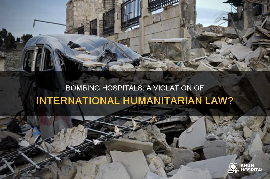 is it against international law to bomb a hospital